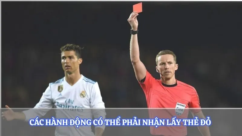 Các hành động có thể phải nhận lấy thẻ đỏ 